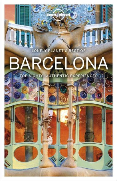 Lonely Planet Best Of Barcelona By Lonely Planet Isabella Noble