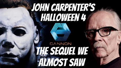 The Story Of John Carpenter’s Halloween 4 The Sequel We Almost Saw Youtube