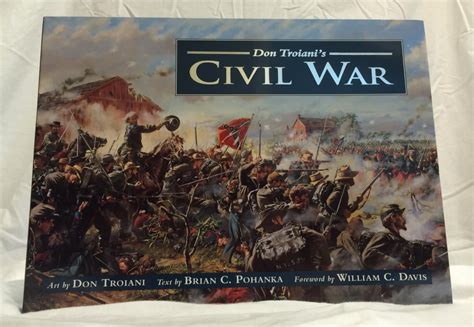 Civil War The Art Of Don Troiani By Don Troiani