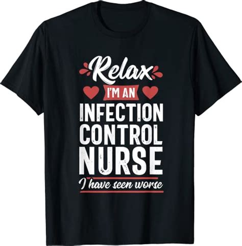 Relax Funny Infection Control Nurse Nursing Novelty T Shirt