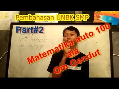 Cara mudah matematika SMP ala Om Gendut part 2, feat Damar F Haikal ...
