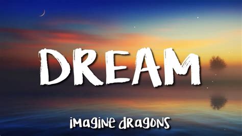 Imagine Dragons Dream Lyrics Youtube