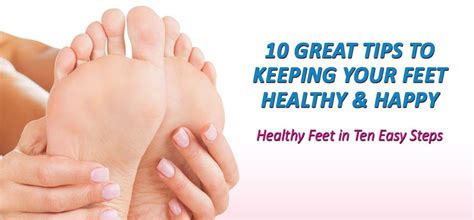 10 great tips to keeping your feet healthy and happy healthy happy healthy easy step