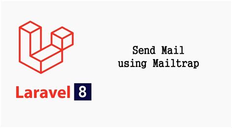 How To Send Mail In Laravel 8 Using Mailtrap