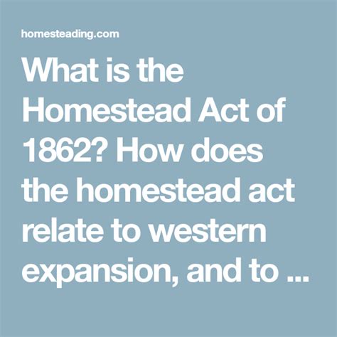 What Is The Homestead Act Of 1862 How Does The Homestead Act Relate To