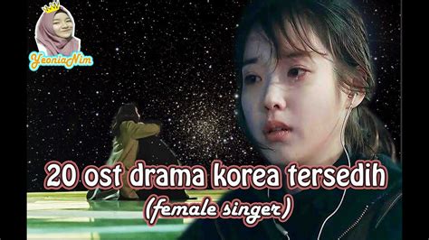 20 Rekomendasi Ost Drama Korea Tersedihh Penyanyi Wanita Youtube