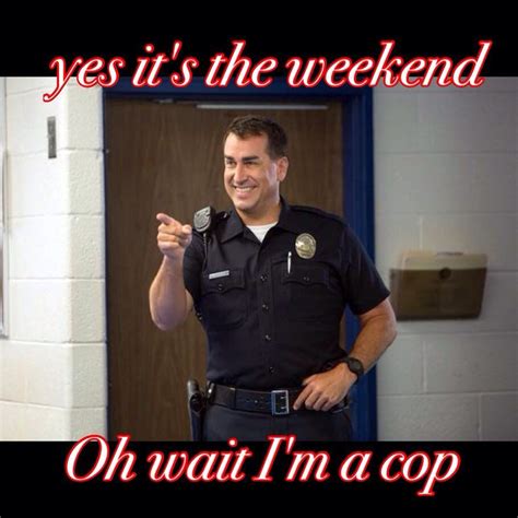 Police Humor Police Humor Police Jokes Police Quotes