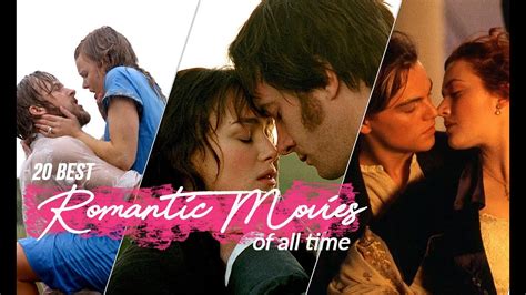20 Best Romantic Movies Of All Time Greatest Love Movies Youtube