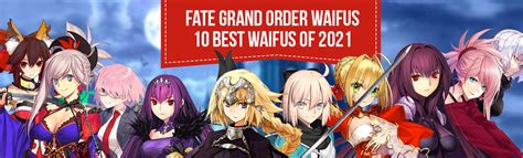 Fate Grand Order Waifus List Top 10 Waifus In This Rpg