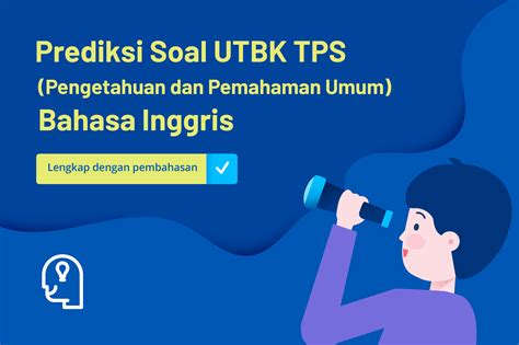 Prediksi Soal UTBK TPS - Pengetahuan dan Pemahaman Umum Bahasa Inggris