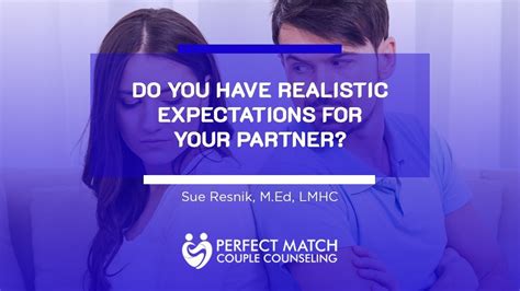Do You Have Realistic Expectations For Your Partner Perfect Match