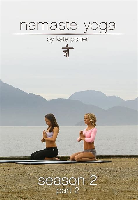 Namaste Yoga Season 2 Part 2 Kate Potter Erin Ayers Koralee Nickarz