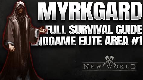 Full Guide To Myrkgard For New World Endgame Elite Area Max Tier