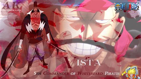 Vista 5th Commander Of Whitebeard Pirates One Piece Youtube
