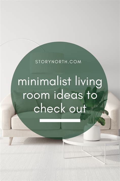 10 Minimalist Living Room Ideas To Check Out Storynorth Minimalist