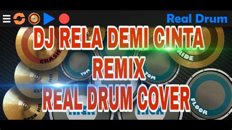 DJ RELA DEMI CINTA REMIX REAL DRUM COVER YouTube