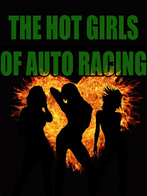 The Hot Girls Of Auto Racing Tradebit