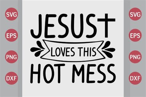 jesus loves this hot mess svg graphic by crafted wonders · creative fabrica