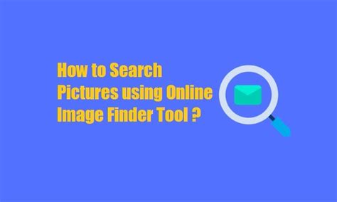 How To Search Pictures Using Online Image Finder Tool