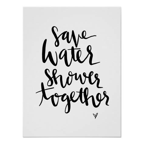 Save Water Shower Together Bath Home Quote Poster Zazzle Shower