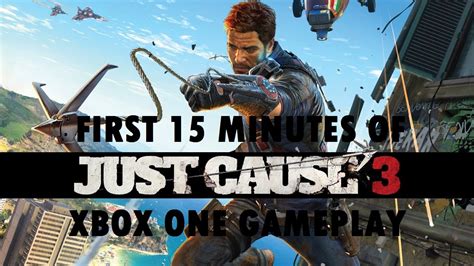 Just Cause 3 First 15 Minutes Of Xbox One Gameplay 1080p Youtube