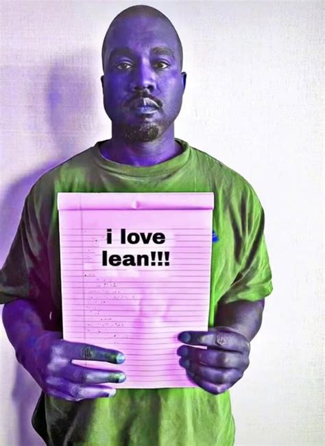 Kanye Loves Lean I Love Lean Yay Lean Westsubever