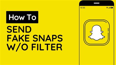 how to send fake snaps on snapchat without a filter youtube