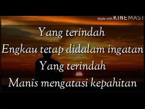 Cintaku tetap satu hanyalah kepadamu yang tersemat diragaku. Yang terindah achey - lirik video - YouTube