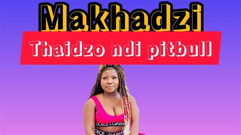 Makhadzi Thaidzo Ndi Pitbull Ft King Monada Prince Benza Youtube