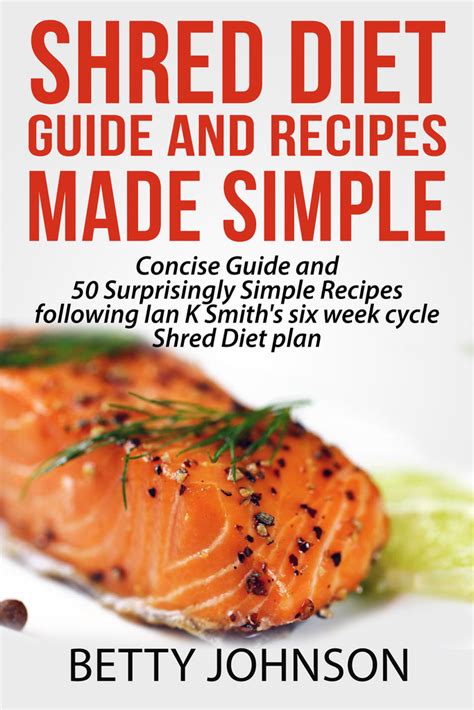 Read Shred Diet Guide And Recipes Made Simple Concise Guide And 50