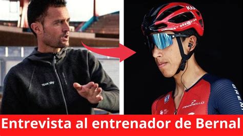 Volver Egan Bernal Al Entrevista Al Entrenador De Bernal