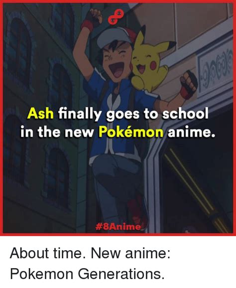 Ash Finally Goes To School In The New Pokémon Anime About Time New