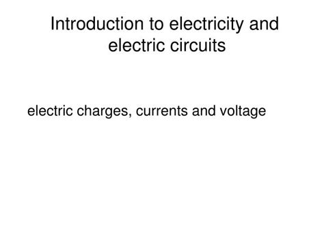 Ppt Introduction To Electricity And Electric Circuits Powerpoint