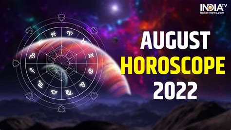 August Horoscope 2022 Aries Taurus And These Zodiac Signs To Face