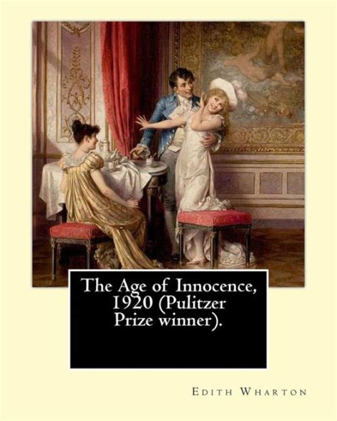 The Age Of Innocence 1920 Pulitzer Prize Winnernovel By Edith Wharton The Age Of Innocence