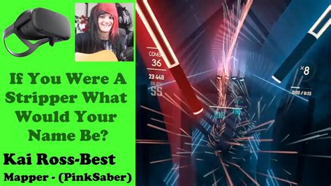 If You Were A Stripper What Would Your Name Be? | All | Beat Saber