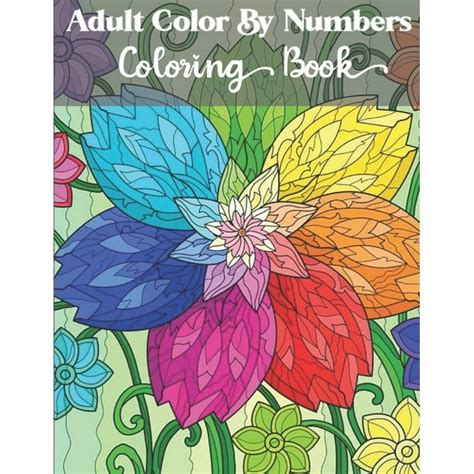 Adult Color By Numbers Coloring Book Simple And Easy Color By Number Coloring Book For Adults