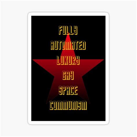 Fully Automated Luxury Gay Space Communism Sticker By Crunchyleaf666