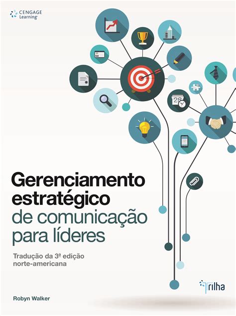 gerenciamento estratégico de comunicação para líderes robyn walker 2021cengage learning