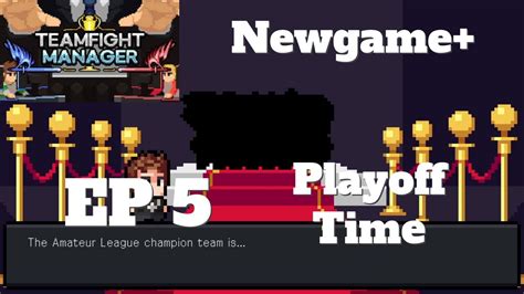 Lets Play Teamfight Manager Newgame Ep 5 Amateur League Playoffs Youtube