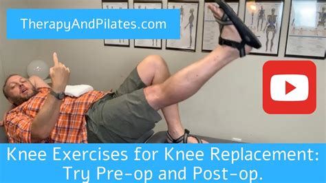 Knee Exercises For Total Knee Replacement Knee Exercises Pre Op And Post Op Before After