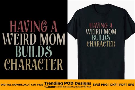 Having A Weird Mom Builds Character Svg Graphic By Trending Pod Designs Creative Fabrica