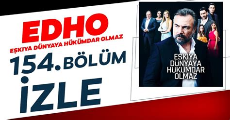 Eşkıya dünyaya hükümdar olmaz 188. EDHO 154. Son bölüm tamamı kesintisiz izle! Eşkıya Dünyaya Hükümdar Olmaz EDHO 154. bölüm ATV ile...