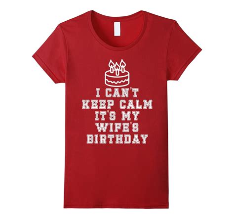 i can t keep calm it s my wife s birthday tshirt