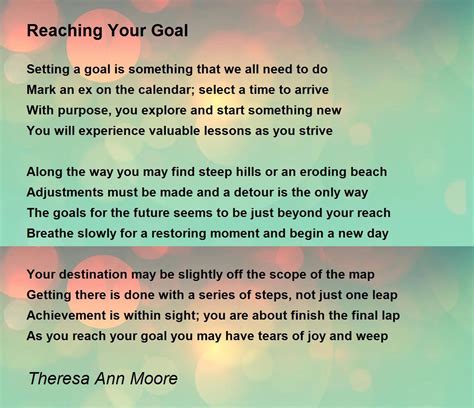 Reaching Your Goal Reaching Your Goal Poem By Theresa Ann Moore