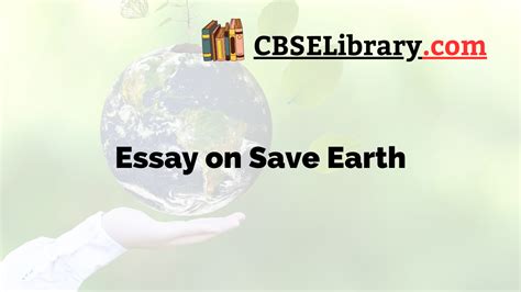 Save Earth Essay Essay On Save Earth For Students And Children Cbse