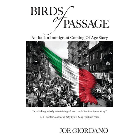Birds Of Passage An Italian Immigrant Coming Of Age Story By Joe