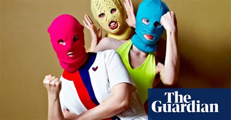 Pussy Riot Activists Not Pin Ups Pussy Riot The Guardian