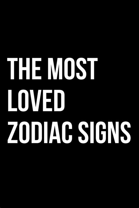 Astrology The Most Loved Zodiac Signs Shinefeeds