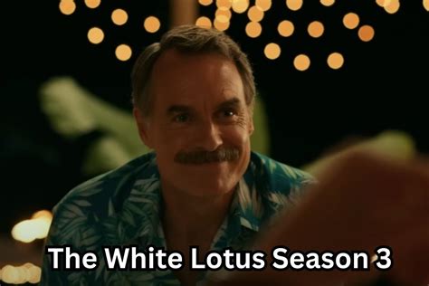 The White Lotus Season 3 Release Date Cast Plot And Storyline See